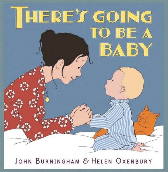 Books for Big Sister or Brother, There's Going to Be a Baby by Burningham