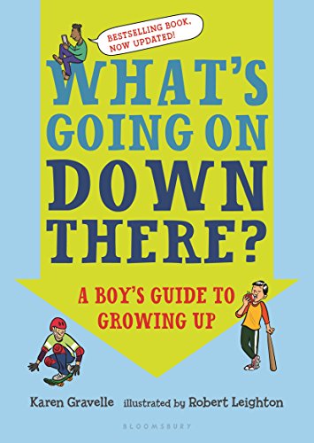“What’s Going On Down There?: A Boy’s Guide To Growing Up” by Karen Gravelle