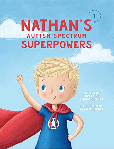Nathan's Autism Spectrum Superpowers (One Three Nine Inspired Book 1)