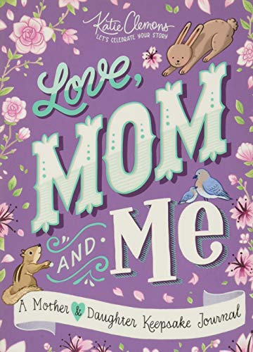 Love, Mom and Me: A Mother and Daughter Keepsake Journal