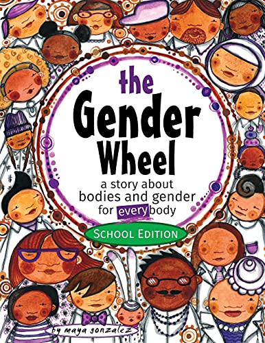 The Gender Wheel - School Edition: a story about bodies and gender for every body