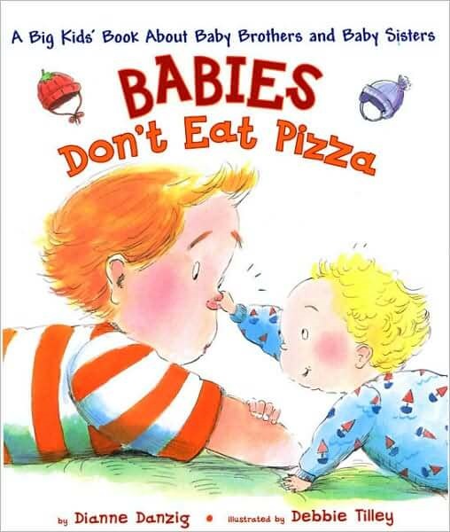 Books for Big Sister or Brother, Babies Don't Eat Pizza by Danzig
