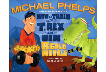 HowtoTrainwithaT.RexandWin8GoldMedals,MichaelPhelps,Children'sBook