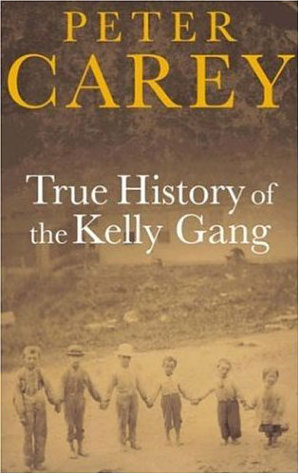 True History of the Kelly Gang (2001) 
By Peter Carey