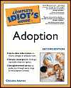 The Complete Idiot's Guide to Adoption