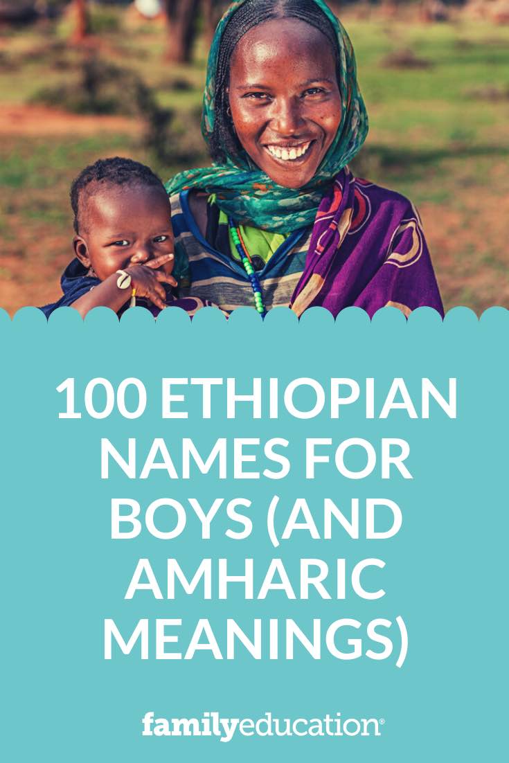 100 Ethiopian Names for Boys (and Amharic Meanings)