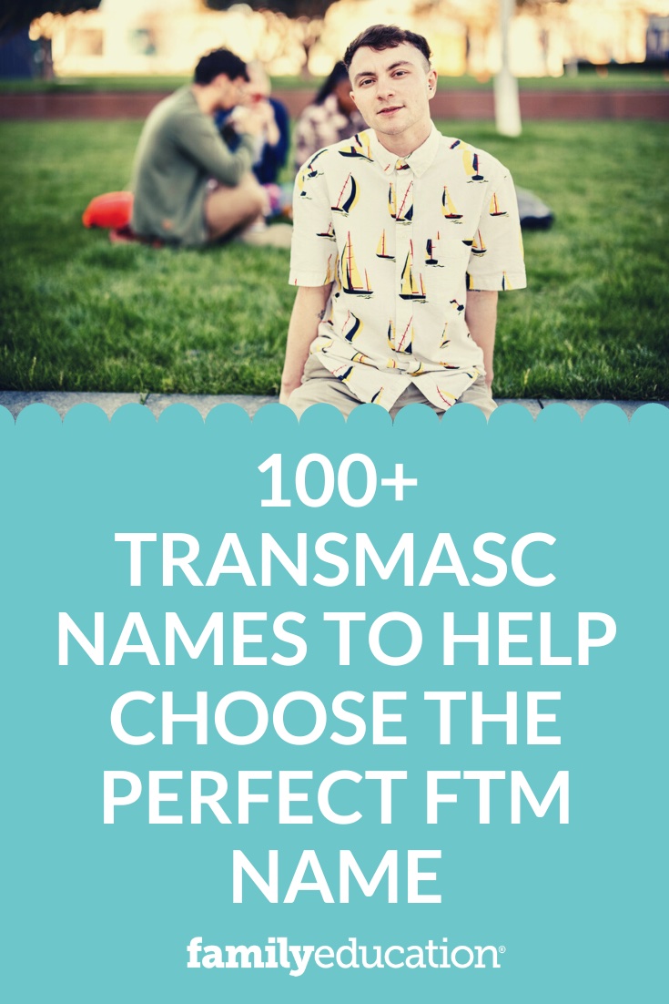 100+ Transmasc Names to Help Choose the Perfect FTM Name