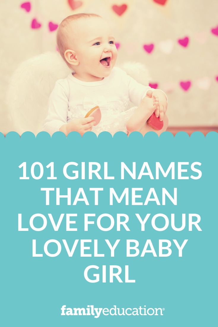 101 Girl Names That Mean Love for Your Lovely Baby Girl
