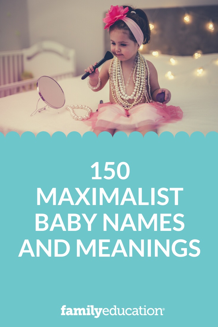 150 Maximalist Baby Names and Meanings