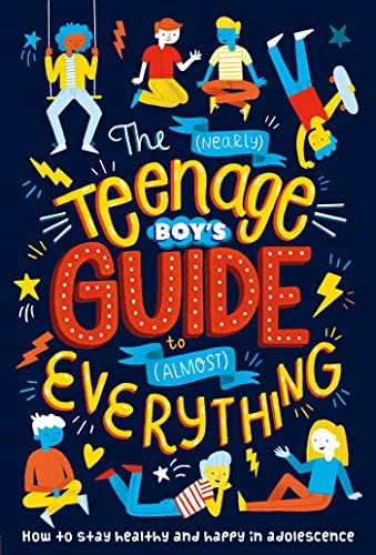 The (Nearly) Teenage Boy’s Guide to (Almost) Everything” by Dr. Sharie Coombes