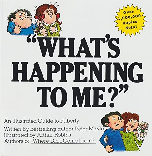“What’s Happening To Me?: An Illustrated Guide To Puberty” by Peter Mayle
