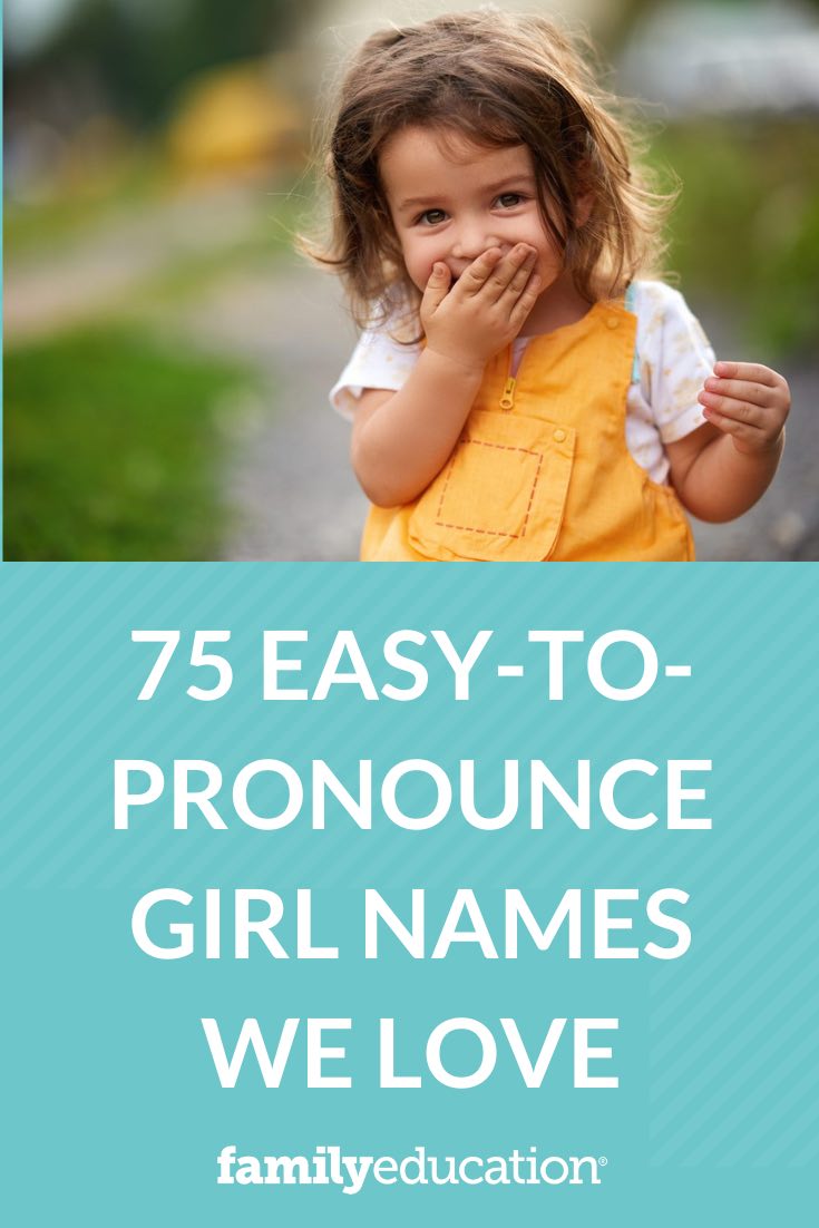 75 Easy-To-Pronounce Girl Names We Love
