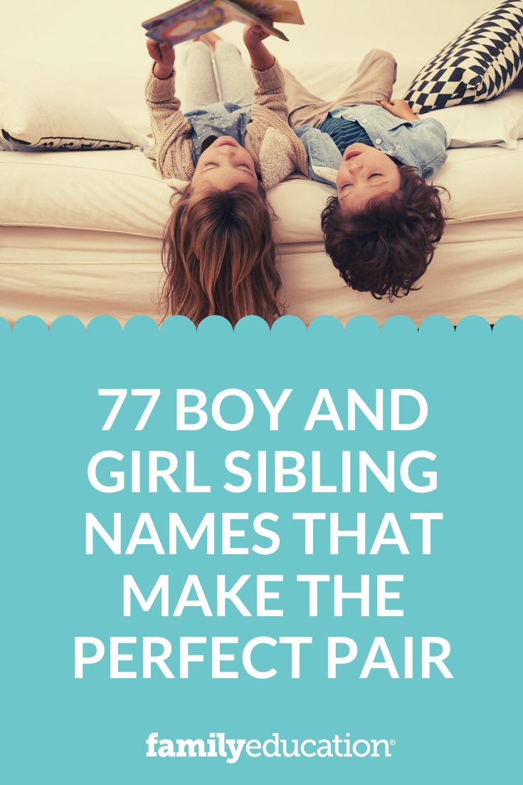 77 Boy and Girl Sibling Names that Make the Perfect Pair
