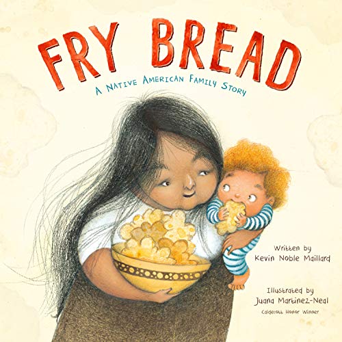“Fry Bread: A Native American Family Story” by Kevin Noble Maillard