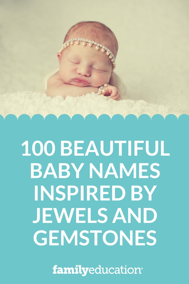100 Beautiful Baby Names Inspired by Jewels and Gemstones- Pinterest