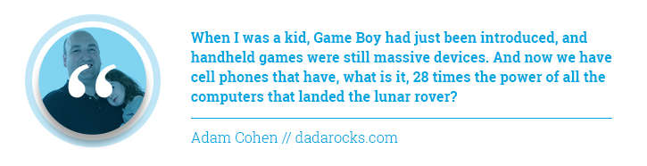 Father's Day quote: Game boy and the power of cell phones