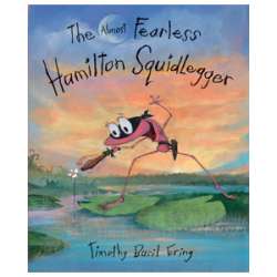 The Almost Fearless Hamilton Squidlegger, children's book