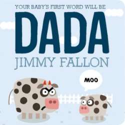 Your Babys First Word Will Be Dada book